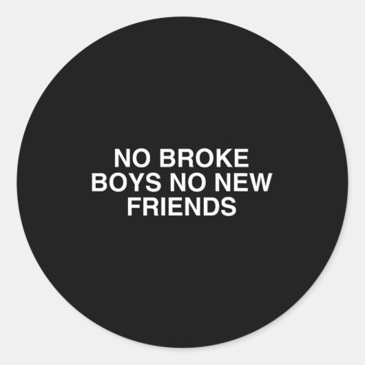 No Broke Boys No New Friends Funny Techno Edm Fest Runder Aufkleber (Vorderseite)