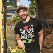 No Bullseye - Funny Dart Player T-Shirt