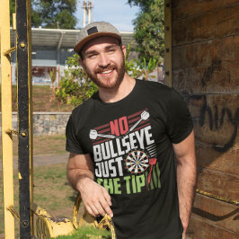 No Bullseye - Funny Dart Player T-Shirt