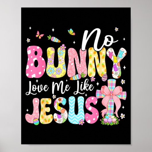 No Bunny Loves Me Like Jesus Christian Easter Day  Poster (Vorne)
