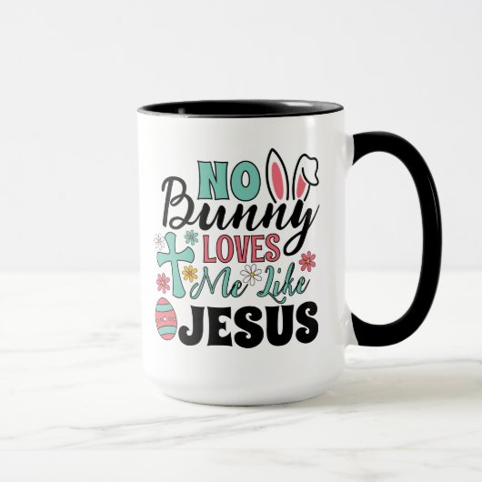 No Bunny Loves Me Like Jesus Coffee Tasse (Rechts)