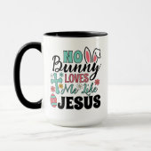 No Bunny Loves Me Like Jesus Coffee Tasse (Links)
