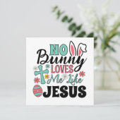 No Bunny Loves Me Like Jesus Greeting Card (Stehend Vorderseite)
