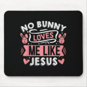No Bunny Loves Me Like Jesus Premium Tri-blend Mousepad (Vorne)