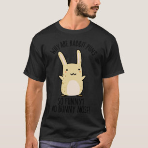 No Bunny Nose Funny Rabbit Puns 1 T-Shirt