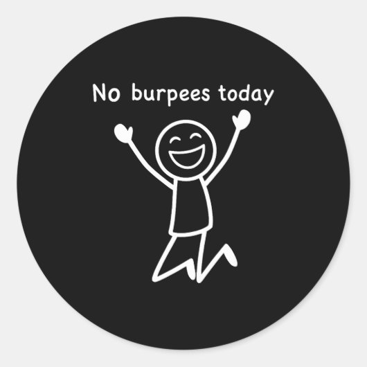 No Burpees Today, Funny Workout Stickman Gym Rest Runder Aufkleber (Vorderseite)