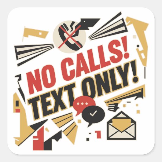 No Calls, Text Only Quadratischer Aufkleber (Vorderseite)