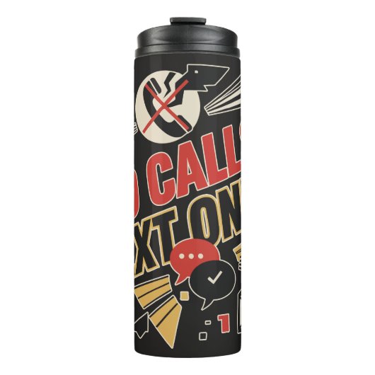 No Calls, Text Only Thermosbecher (Vorderseite)