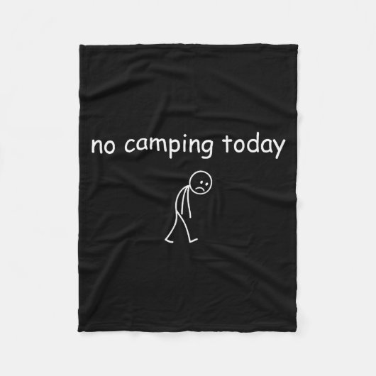 No Camng Today, Funny Sad Camper Design For Camng Fleecedecke (Vorderseite)