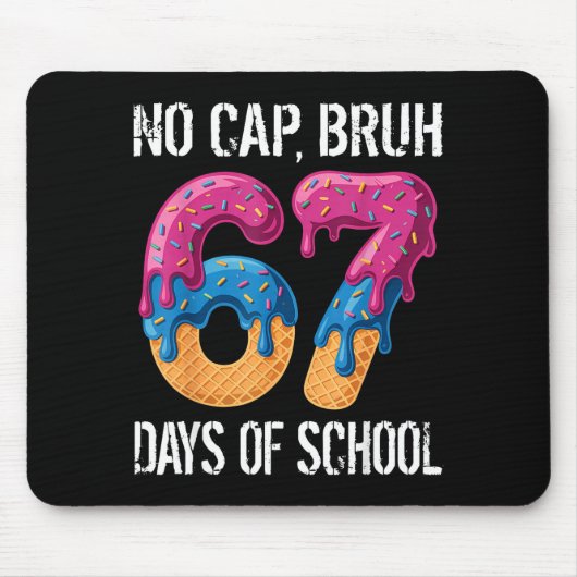 No Cap Bruh 67 Days Of School Ice Cream Drip Boys Mousepad (Vorne)