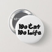 No Cat No Life Button (Vorne & Hinten)