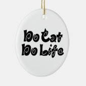 No Cat No Life Keramik Ornament (Rechts)