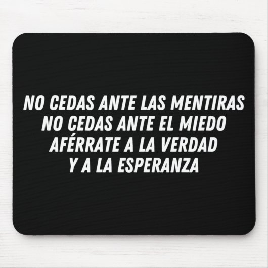 No Cedas Ante Las Mentiras (weiß) Mousepad (Vorne)