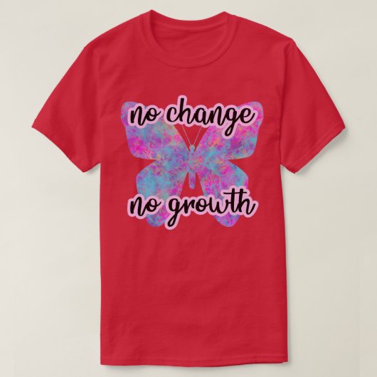 No change no growth Keep growing Inspirational mot T-Shirt (Design vorne)