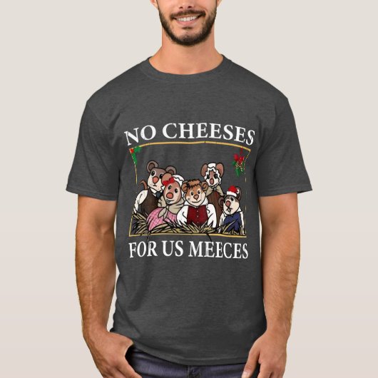 No Cheeses For Us Meeces boy family gift T-Shirt (Vorderseite)