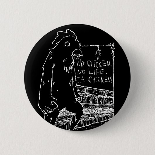 NO CHICKEN, NO LIFE. BUTTON (Vorderseite)