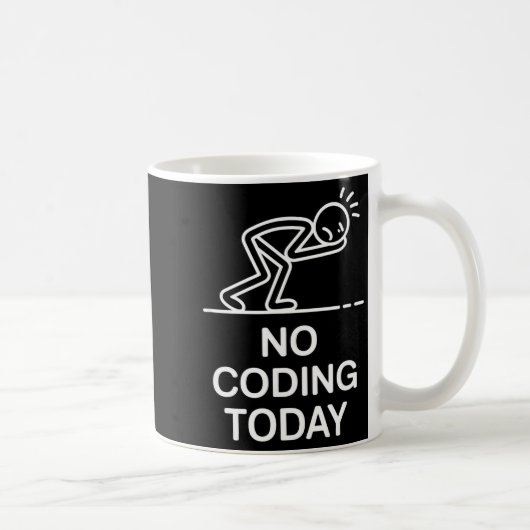 No coding today funny saying exhausted programmer  kaffeetasse (Rechts)