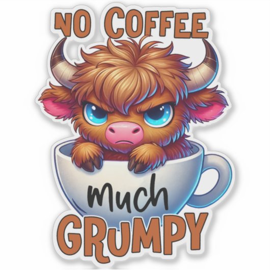 No Coffee Much Grumpy Aufkleber (Vorderseite)