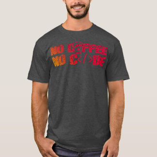 No Coffee No Code T-Shirt
