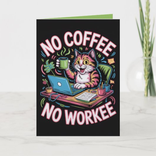 No Coffee No Workee Card Funny Coffee Lover  Karte (Vorderseite)