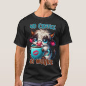 No Coffee No Workie T-Shirt (Vorderseite)