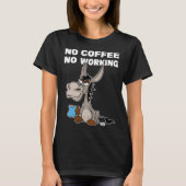 No Coffee, No Working. Grumpy Funny Donkey T-Shirt (Vorderseite)