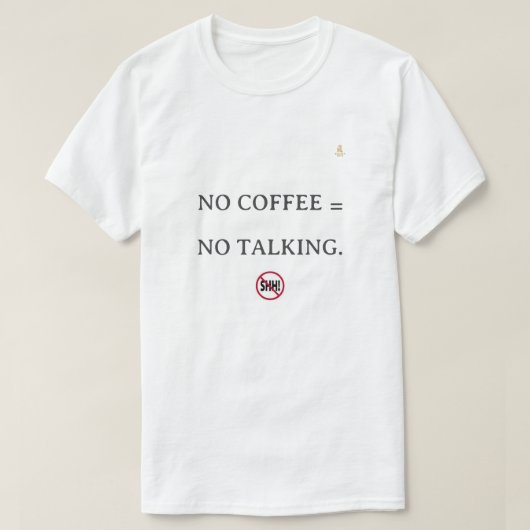 No Coffee Warning – “Shh” Minimal Trend Tee (Design vorne)