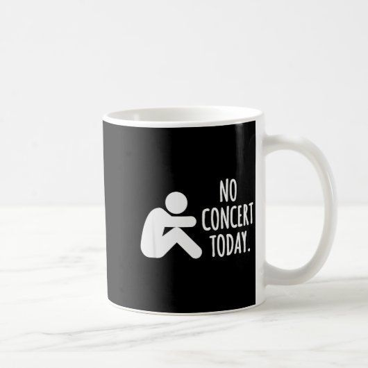 No Concert Today Sad Stick Figure Music Concert Lo Kaffeetasse (Rechts)
