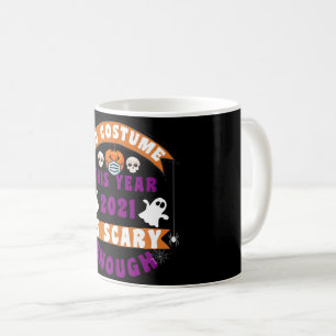 No Costume This Year 2021 Is Scary Enough Kaffeetasse