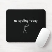No Cycling Today, Funny Sad Cyclist For Cycling Lo Mousepad (Mit Mouse)