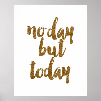 "No Day but Today" - Motivierend Zitatposter Poster