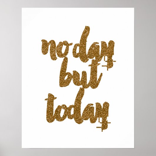 "No Day but Today" - Motivierend Zitatposter Poster (Vorne)