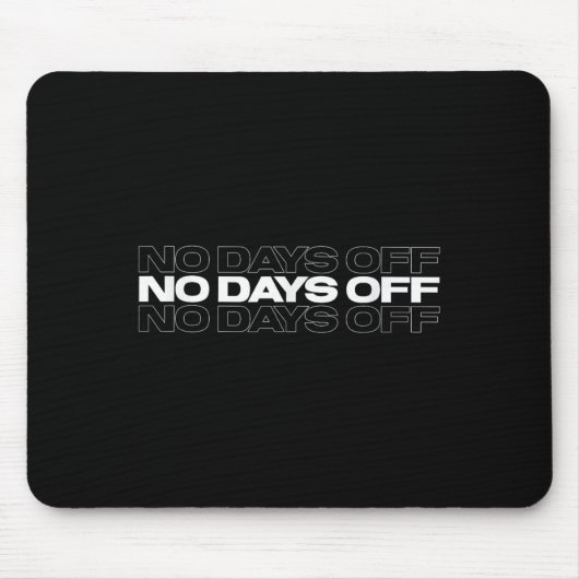 No Days Off Bodybuilding Gift Motivational Quote G Mousepad (Vorne)