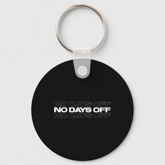 No Days Off Bodybuilding Gift Motivational Quote G Schlüsselanhänger (Vorderseite)