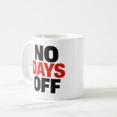"No Days Off" Bold Typography Mug Kaffeetasse (Vorderseite Links)