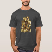 No Death Only Rebirth MENS BASIC DARK T SHIRT (Vorderseite)