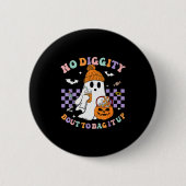 No Diggity Bout To Bag It Up Cute Ghost Halloween Button (Vorderseite)