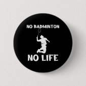 No Dminton No Life Shuttles Button (Vorderseite)