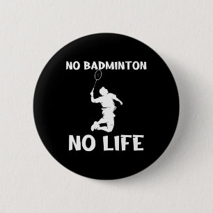 No Dminton No Life Shuttles Button