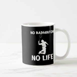No Dminton No Life Shuttles Kaffeetasse
