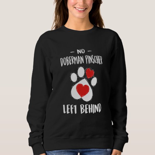 No Doberman Pinscher Left Behind Dog Walker Sweatshirt (Vorderseite)