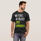 No Eat Sleep Just Lapidary Repeat Stone Gems  T-Shirt (Vorne ganz)