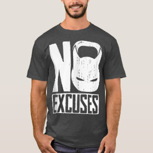 No Ecuses Kettlebell T-Shirt