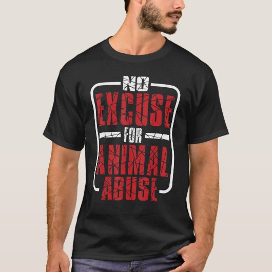 No Excuse For Animal Abuse T-Shirt (Vorderseite)