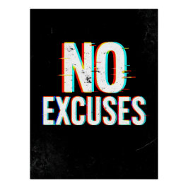 No Excuses - Glitch Effect Motivational Art Print Poster