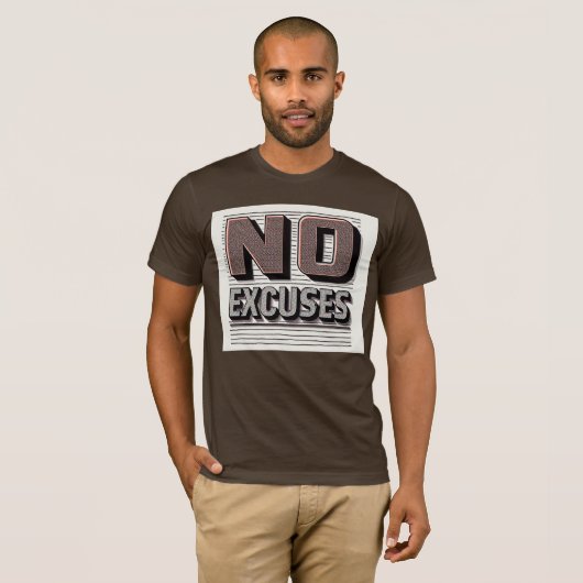 No Excuses Inspirational Quote Men's Basic T-Shirt (Vorne ganz)