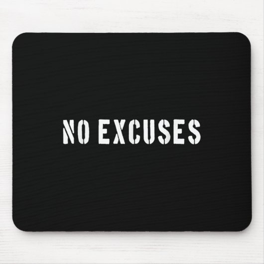 No Excuses Motivational Quote Mousepad (Vorne)
