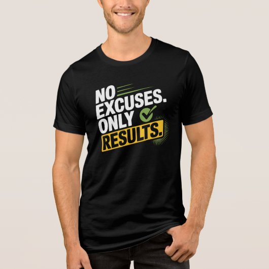 NO EXCUSES. ONLY RESULTS. – Quote T-Shirt Tri-Blend Shirt (Vorderseite)