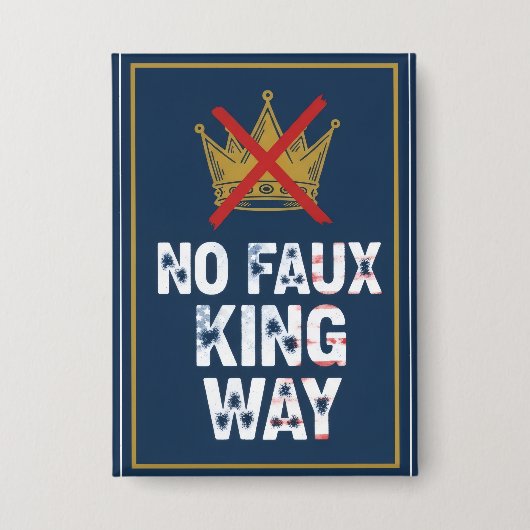 No Faux King Way Button (Vorderseite)