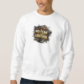 No Fear Just Control Excavator Operator Sweatshirt (Vorderseite)